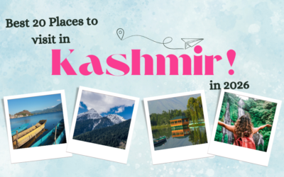 Best 20 Places to visit in Kashmir in 2026